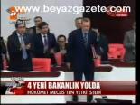 4 Yeni Bakanlık Yolda