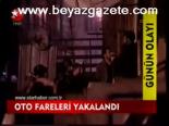 Oto Fareleri Yakalandı