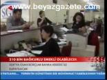 310 Bin Bağkurlu Emekli Olabilecek