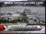 Tsunami İşte Böyle Gelmiş