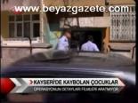 Kayseri'de Kaybolan Çocuklar