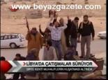 Libya'da Çatışmalar Sürüyor