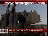 Libya'da Tek Söz Sahibi Nato