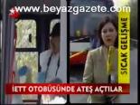 İett Otobüsünde Ateş Açtılar