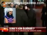 Sema'yı Kim Öldürdü?