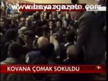 Kovana Çomak Sokuldu
