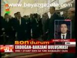 Erdoğan- Barzani Buluşması