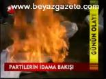 Partilerin İdama Bakışı