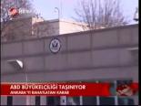 Abd Büyükelçiliği Taşınıyor