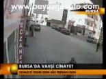 Bursa'da Vahşi Cinayet