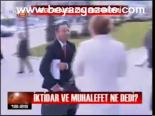 İktidar Ve Muhalefet Ne Dedi?