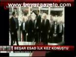 Beşar Esad İlk Kez Konuştu