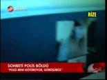 Sohbeti Polis Böldü