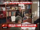 Listeler Yarın Akşam Kalkıyor