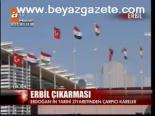 Erdoğan'ın Erbil Çıkarması