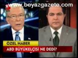Abd Büyükelçisi Ne Dedi?
