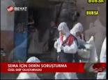 Sema İçin Derin Soruşturma