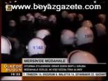 Mersin'de Müdahale