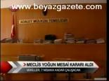 Meclis Yoğun Mesai Kararı Aldı