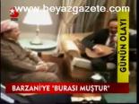 Barzani'ye Burası Muştur.