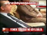 Yemen Türküsü'nü Söylediler