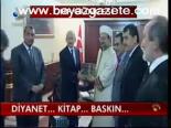 Diyanet... Kitap... Baskın...