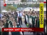 Bdp'den Ant Boykotu