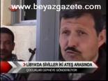 Libya'da Siviller İki Ateş Arasında