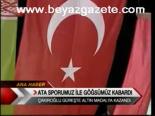 Ata Sporumuz İle Göğsümüz Kabardı