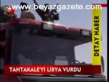Tahtakale'yi Libya Vurdu