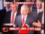 Muhalefet Süper Yetkiye Karşı