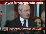 Erdoğan Kılıçdaroğlu Düellosu