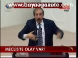 Meclis'te Olay Var!
