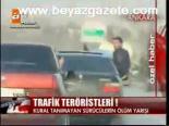 Trafik Teröristleri!