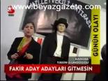 Fakir Aday Adayları Gitmesin