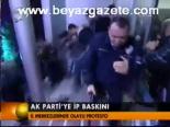 Ak Parti'ye İp Baskını