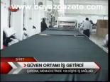 Güven Ortamı İş Getirdi