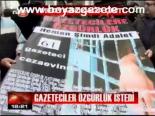 Gazeteciler Özgürlük İstedi