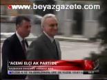 Acemi Elçi Ak Parti'de