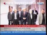 Kahramanmaraş'taki Helikopter Kazası