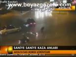 Saniye Saniye Kaza Anları