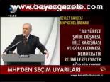 Mhp'den Seçim Uyarıları