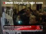 Ankara'da Hareketli Saatler