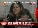 Emir Bebek Artık Mutlu