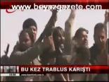 Bu Kez Trablus Karıştı