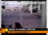 Brega'ya Bomba Yağıyor