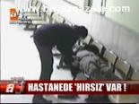 Hastanede Hırsız Var!