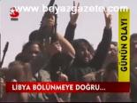 Libya Bölünmeye Doğru