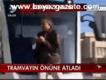 Tramvayın Önüne Atladı
