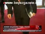 Asker Kaçağına Para Cezası